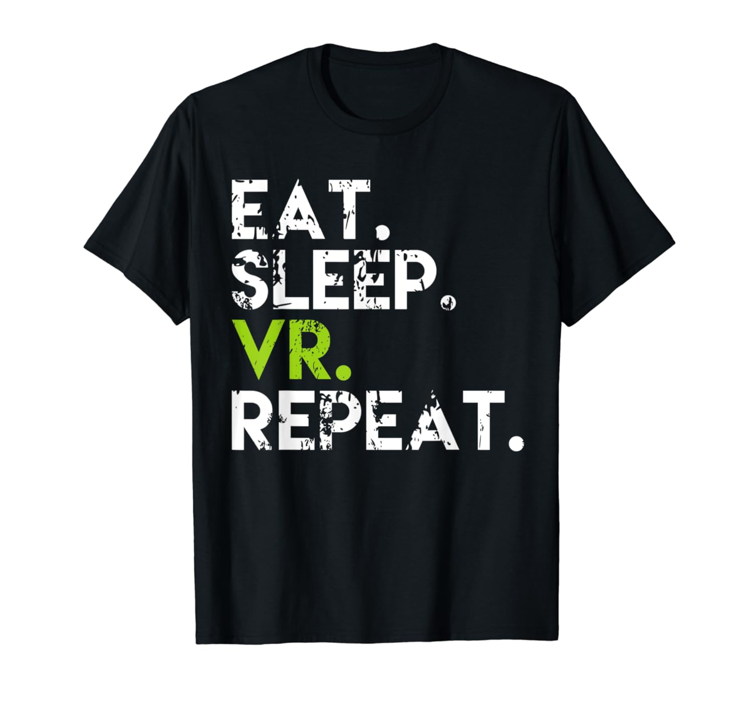 Eat Sleep VR Repeat TShirt Virtual Reality Tee Clothing